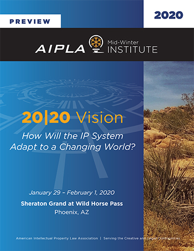 2020 AIPLA Mid-Winter Institute Program 2020 AIPLA Mid-Winter Institute Program