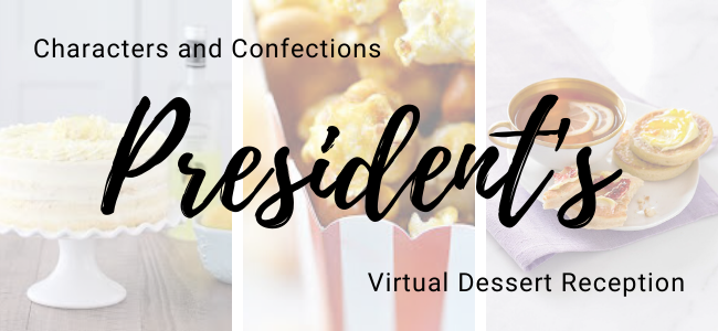President's Dessert President's Virtual Dessert Reception